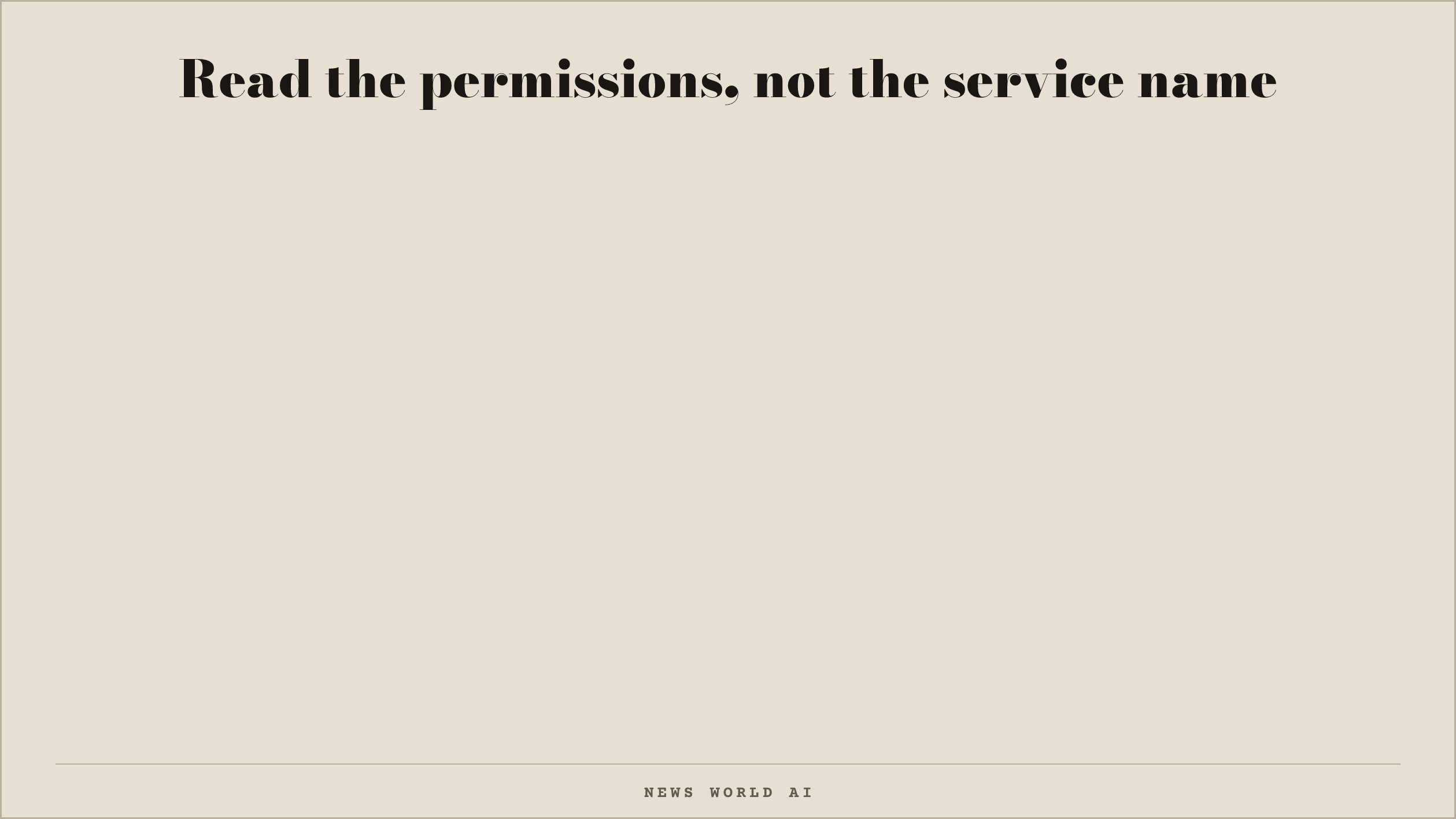 Read the permissions, not the service name
