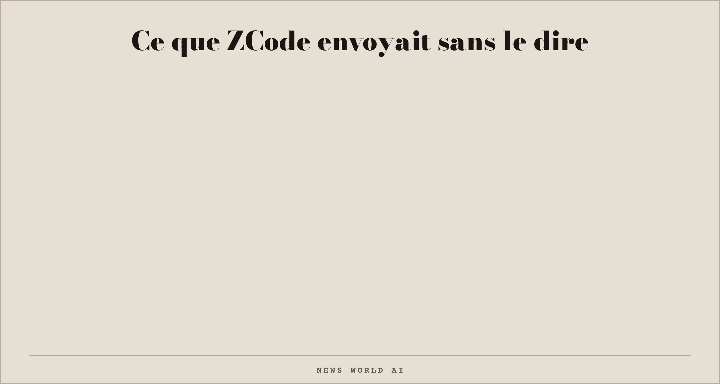 Ce que ZCode envoyait sans le dire