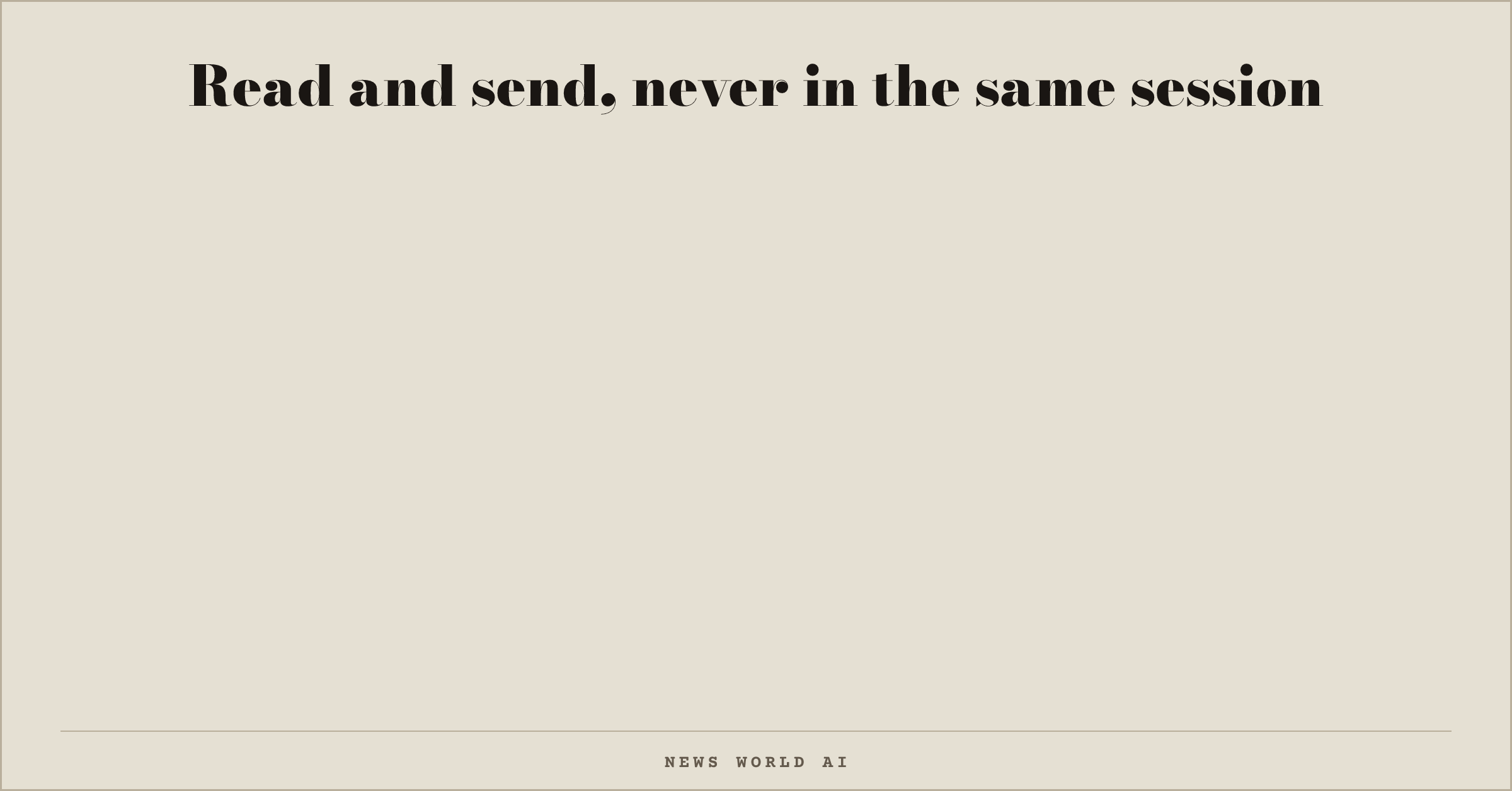 Read and send, never in the same session