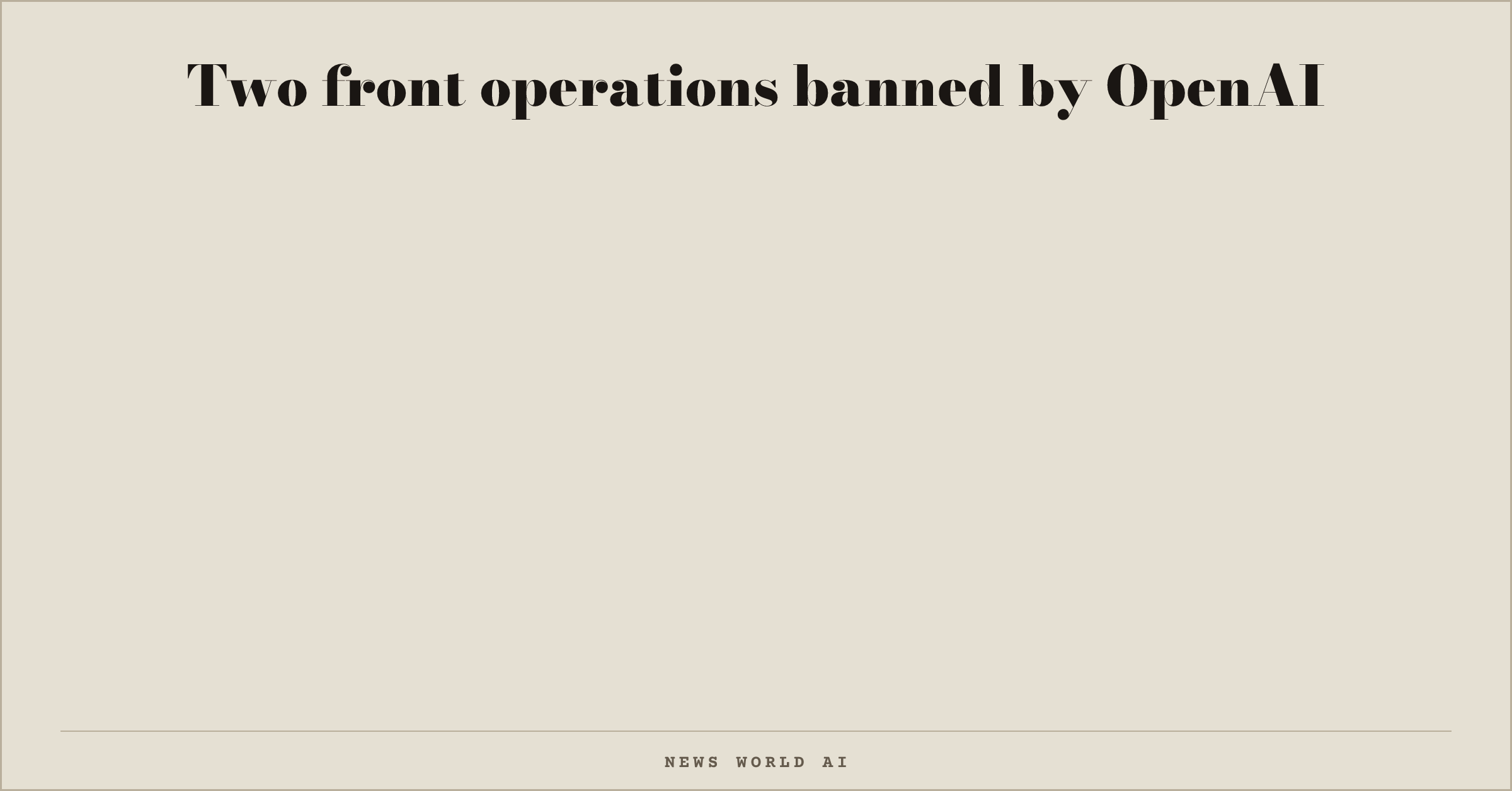 Two front operations banned by OpenAI